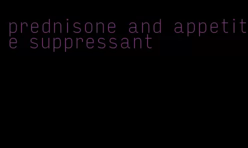 prednisone and appetite suppressant