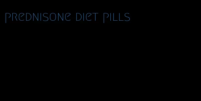 prednisone diet pills