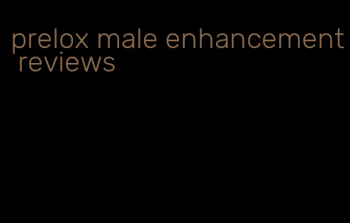 prelox male enhancement reviews