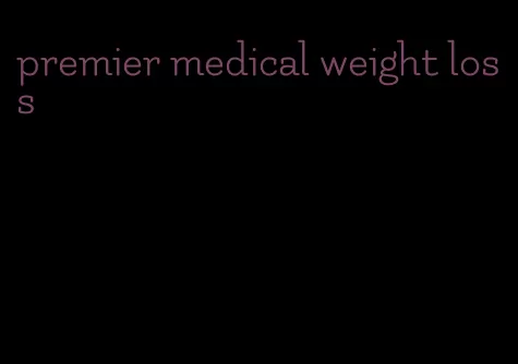 premier medical weight loss