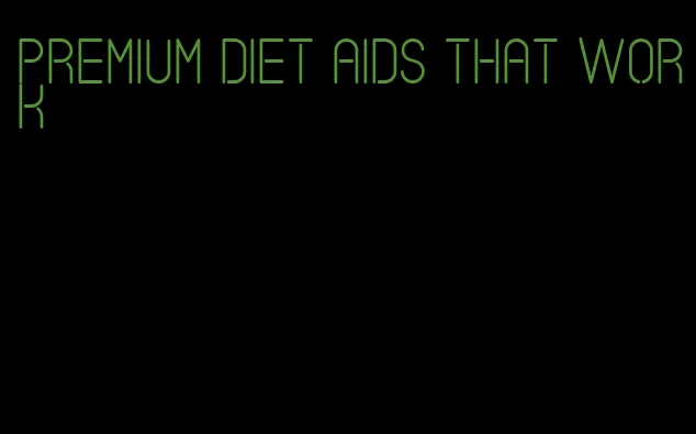 premium diet aids that work