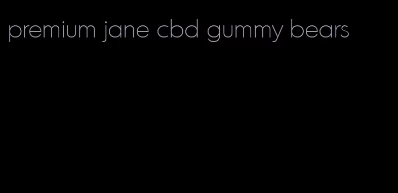 premium jane cbd gummy bears