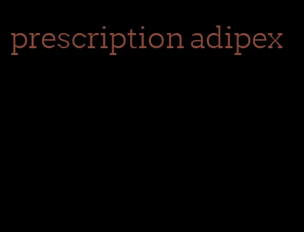 prescription adipex