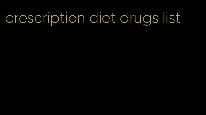 prescription diet drugs list