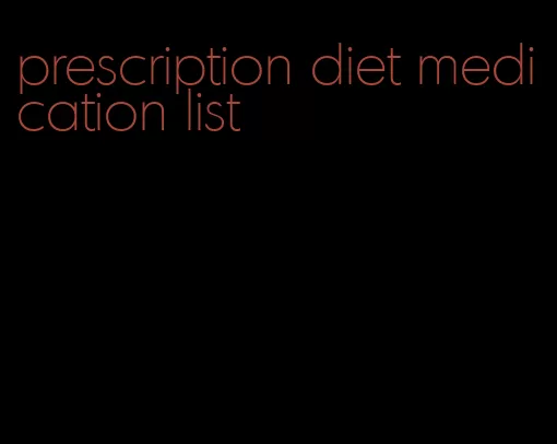 prescription diet medication list