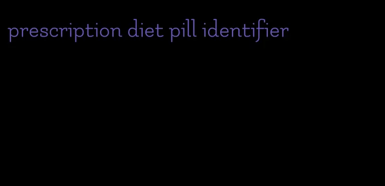 prescription diet pill identifier