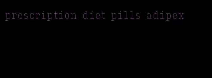 prescription diet pills adipex