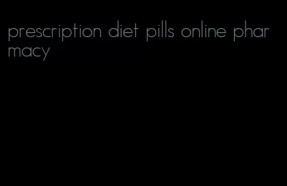 prescription diet pills online pharmacy