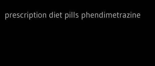 prescription diet pills phendimetrazine