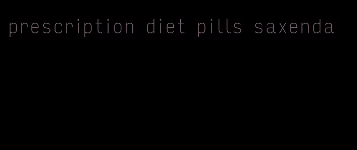 prescription diet pills saxenda