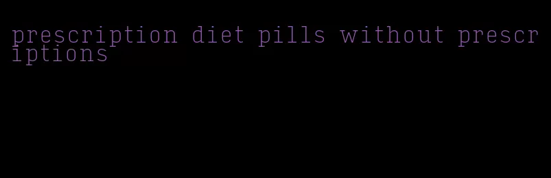 prescription diet pills without prescriptions