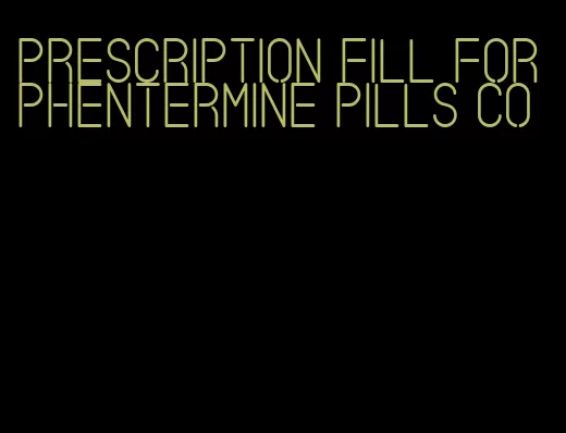 prescription fill for phentermine pills co