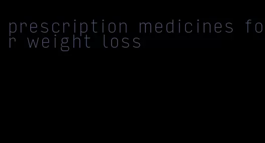 prescription medicines for weight loss