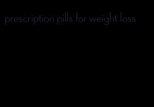 prescription pills for weight loss