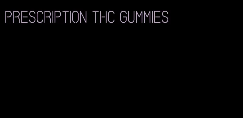 prescription thc gummies