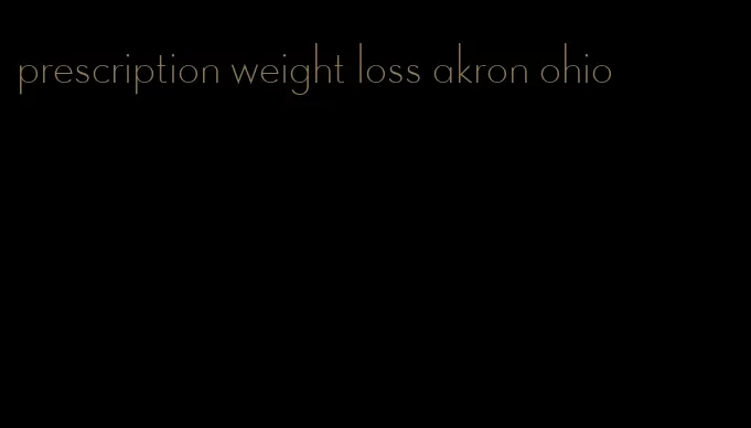 prescription weight loss akron ohio