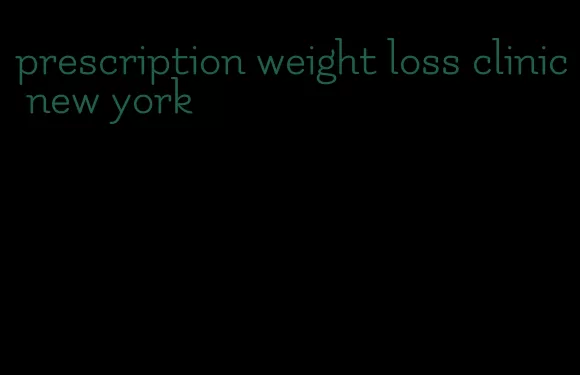 prescription weight loss clinic new york