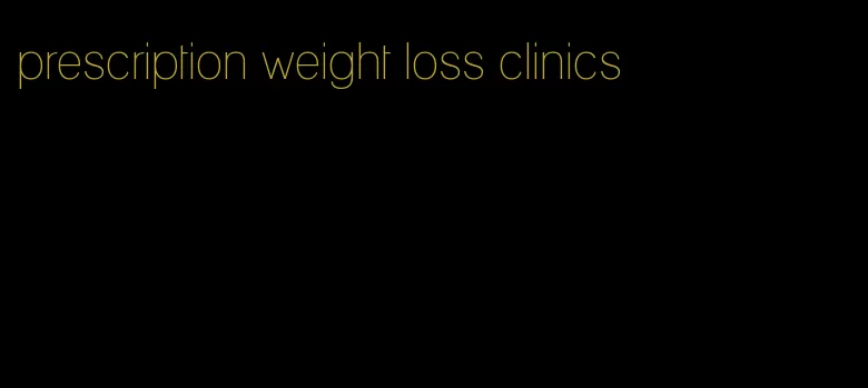 prescription weight loss clinics