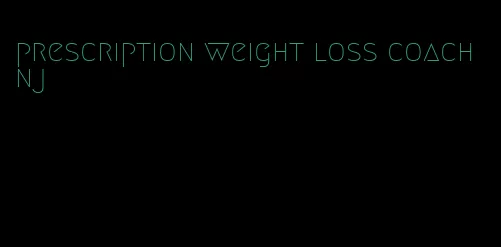 prescription weight loss coach nj