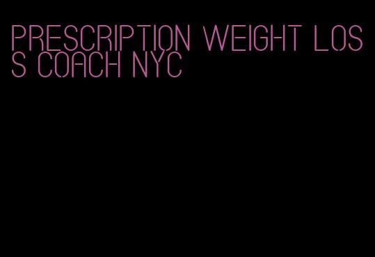 prescription weight loss coach nyc