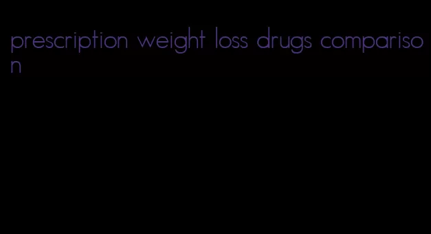 prescription weight loss drugs comparison