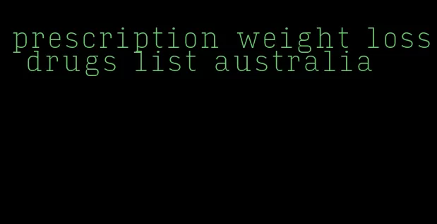 prescription weight loss drugs list australia