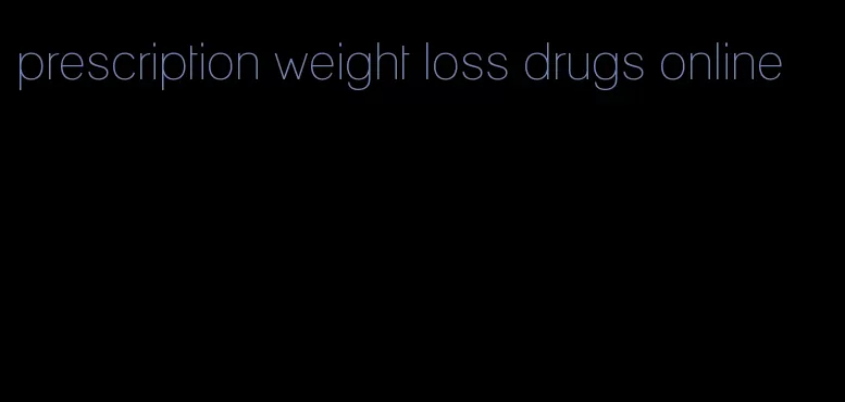 prescription weight loss drugs online