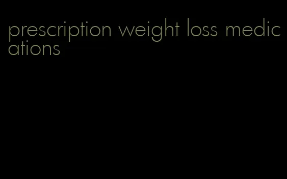 prescription weight loss medications