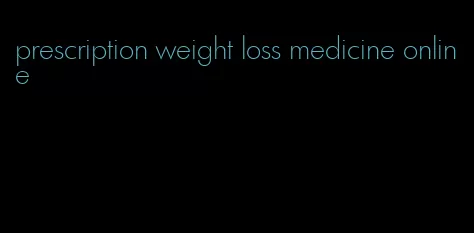 prescription weight loss medicine online