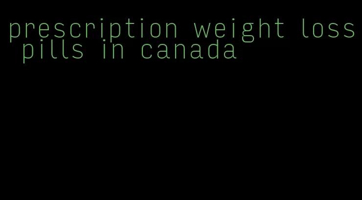 prescription weight loss pills in canada