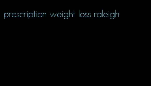 prescription weight loss raleigh