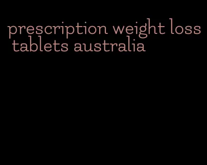 prescription weight loss tablets australia