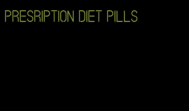 presription diet pills