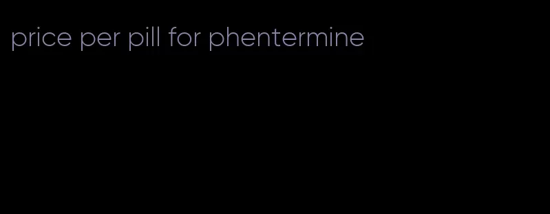 price per pill for phentermine