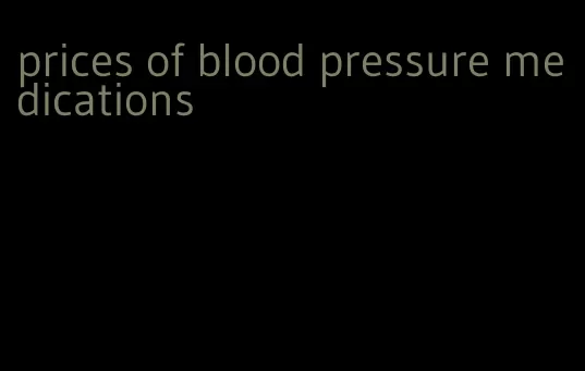 prices of blood pressure medications