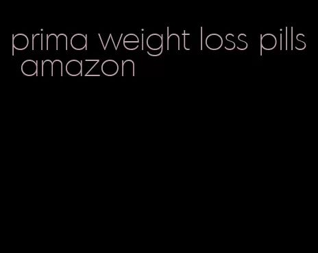 prima weight loss pills amazon