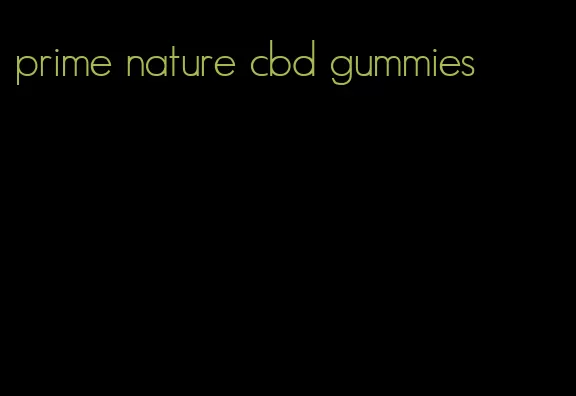 prime nature cbd gummies