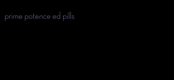 prime potence ed pills