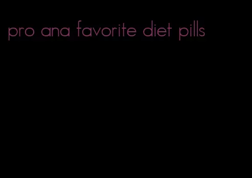 pro ana favorite diet pills