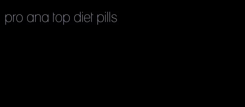 pro ana top diet pills