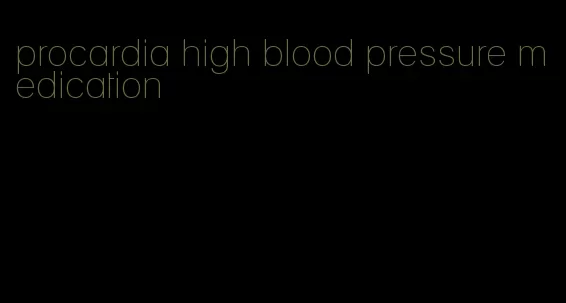 procardia high blood pressure medication