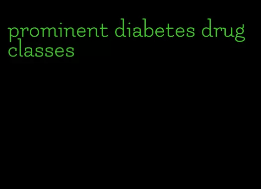 prominent diabetes drug classes