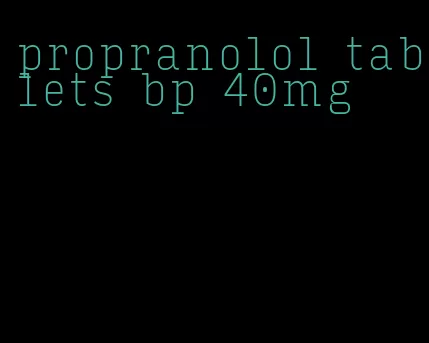 propranolol tablets bp 40mg