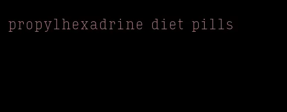 propylhexadrine diet pills