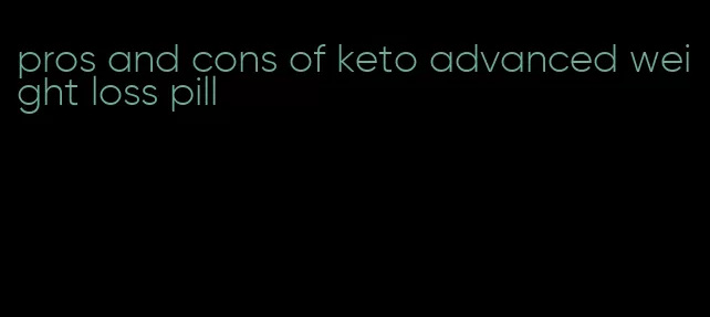 pros and cons of keto advanced weight loss pill