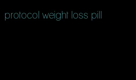 protocol weight loss pill