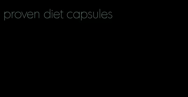 proven diet capsules