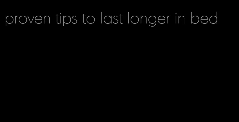 proven tips to last longer in bed