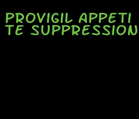 provigil appetite suppression