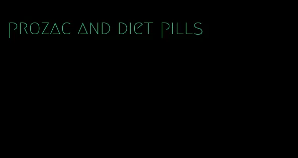 prozac and diet pills